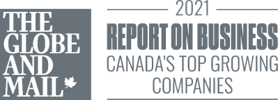 Awarded The Globe and Mail 2021 Report on Business, one of Canada's Top Growing Companies